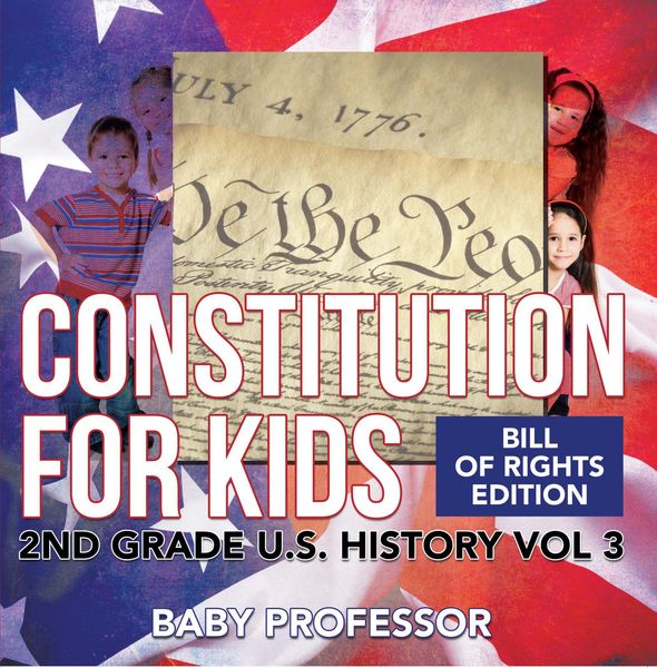 Produktbild: Constitution for Kids | Bill Of Rights Edition | 2nd Grade U.S. History Vol 3