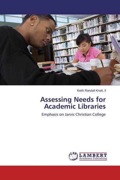 Produktbild: Assessing Needs for Academic Libraries