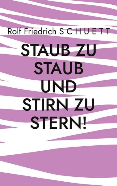 Produktbild: Staub zu Staub und Stirn zu Stern!