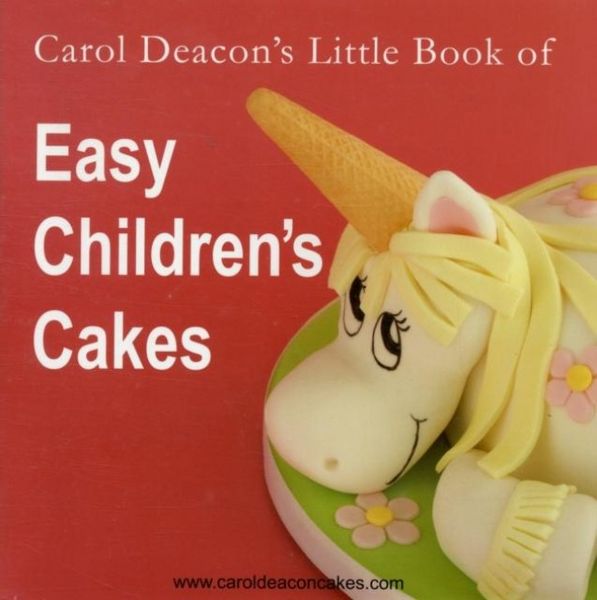 Produktbild: Carol Deacon's Little Book of Easy Children's Cakes