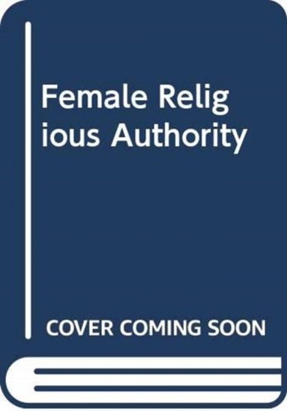 Produktbild: Female Religious Authority in Shi'i Islam