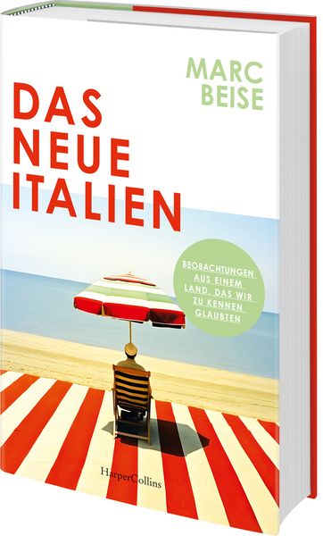 Produktbild: Das neue Italien. Beobachtungen aus einem Land, das wir zu kennen glaubten