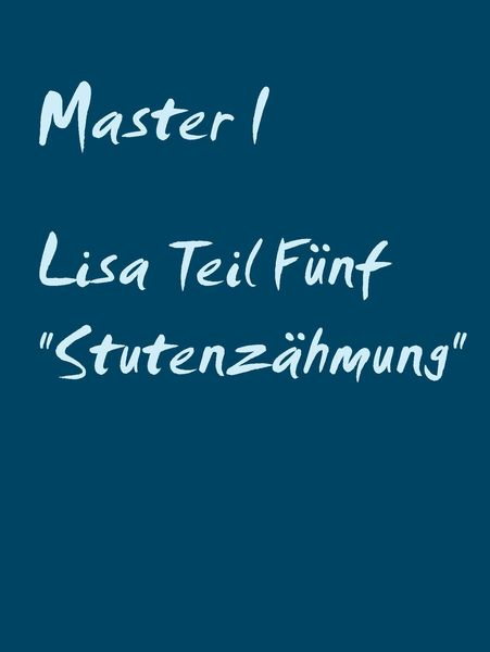 Produktbild: Lisa Teil F&uuml;nf "Stutenz&auml;hmung"