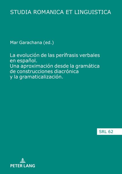 Produktbild: La evoluci&oacute;n de las per&iacute;frasis verbales en espa&ntilde;ol. Una aproximaci&oacute;n desde la gram&aacute;tica de construcciones diacr&oacute;nica y la gramaticalizaci&oacute;n