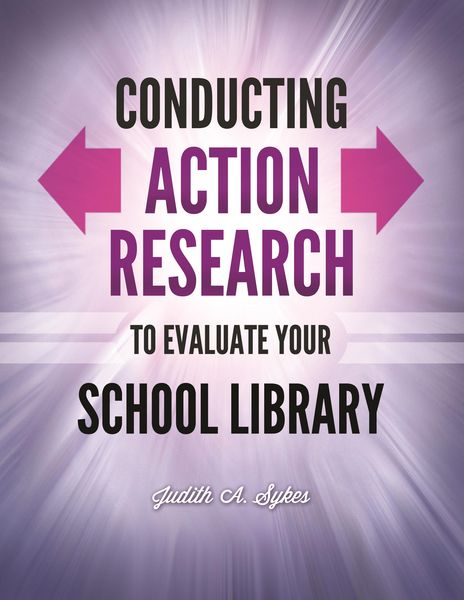 Produktbild: Conducting Action Research to Evaluate Your School Library