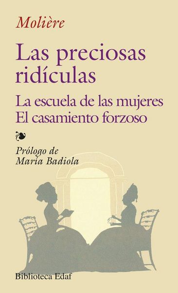 Produktbild: Las preciosas rid&iacute;culas ; La escuela de las mujeres ; El casamiento forzoso