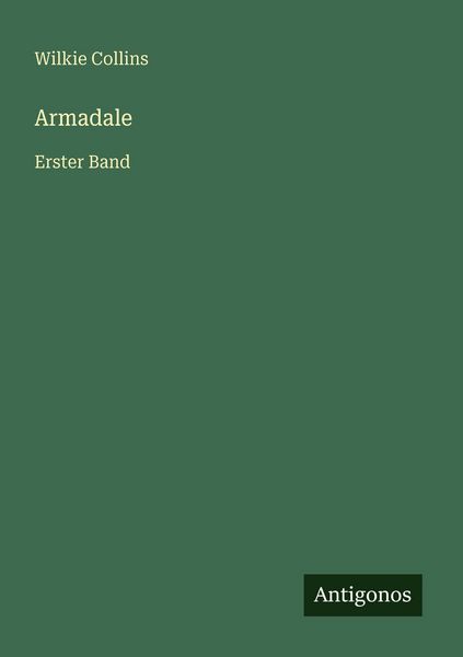 Armadale, Taschenbuch von Wilkie Collins, Antigonos Verlag, 9783563989630