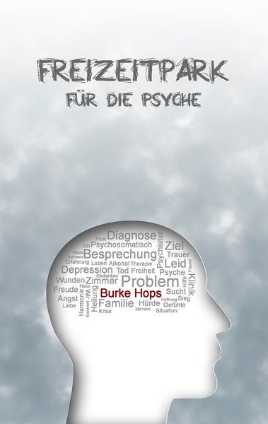 Freizeitpark für die Psyche, Taschenbuch von Burke Hops, BoD – Books on Demand, 9783739245003