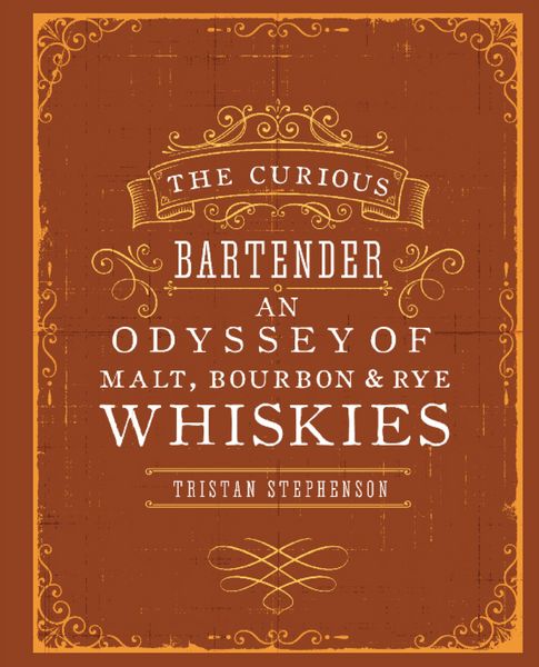 Produktbild: The Curious Bartender: An Odyssey of Malt, Bourbon & Rye Whiskies