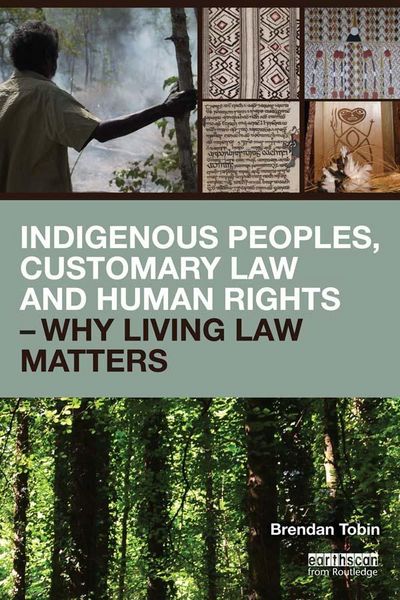 Produktbild: Indigenous Peoples, Customary Law and Human Rights - Why Living Law Matters