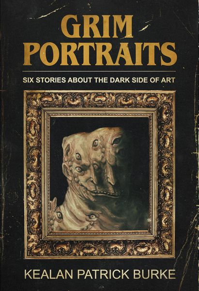 Produktbild: Grim Portraits: Six Stories About the Dark Side of Art
