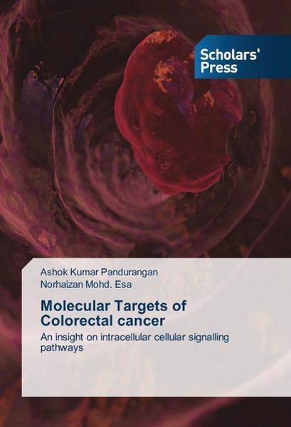 Pandurangan, A: Molecular Targets of Colorectal cancer, Taschenbuch von Norhaizan Mohd. Esa , Ashok Kumar Pandurangan, Sps, 9783639719031
