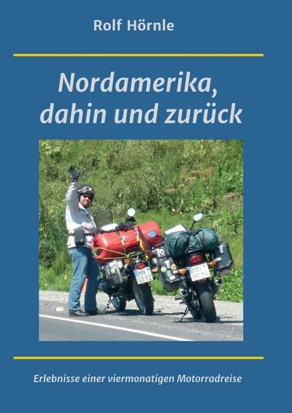 Nordamerika, dahin und zurück, Taschenbuch von Rolf Hörnle, Tredition, 9783743933613