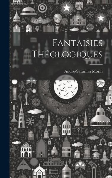 Produktbild: Fantaisies Th&eacute;ologiques