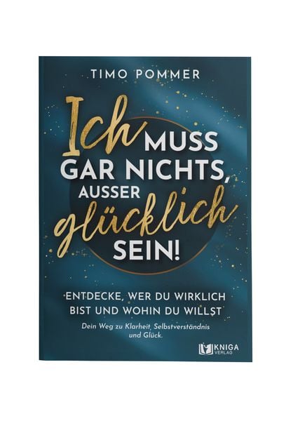 Produktbild: Ich muss gar nichts, au&szlig;er gl&uuml;cklich sein!