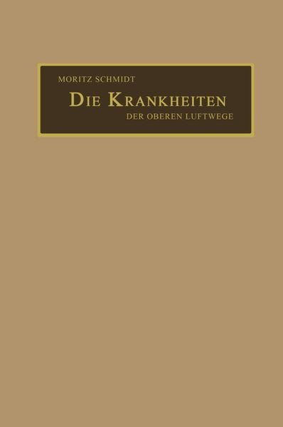 Die Krankheiten der oberen Luftwege, Taschenbuch von Moritz Schmidt, Springer Berlin, 9783662360644