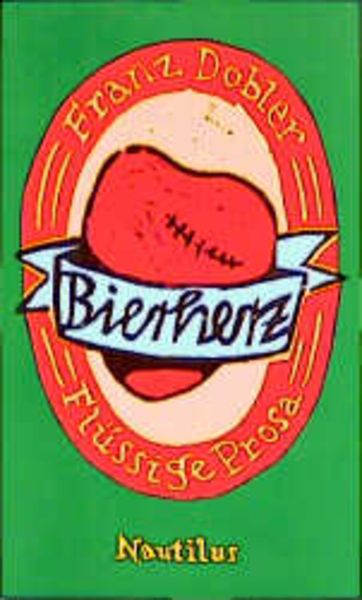 Bierherz, Taschenbuch von Franz Dobler, Edition Nautilus GmbH, 978-3-89401-226-7