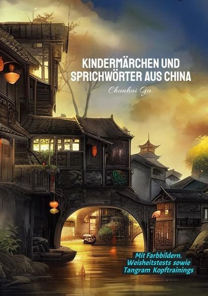 Kindermärchen und Sprichwörter aus China, Taschenbuch von Chunhui Gu, Tredition, 9783384143297