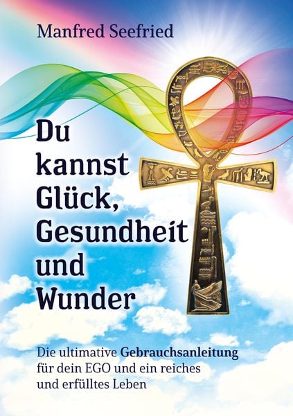 Produktbild: Du kannst Gl&uuml;ck, Gesundheit und Wunder