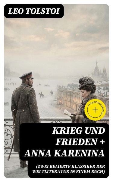 Produktbild: Krieg und Frieden + Anna Karenina (Zwei beliebte Klassiker der Weltliteratur in einem Buch)
