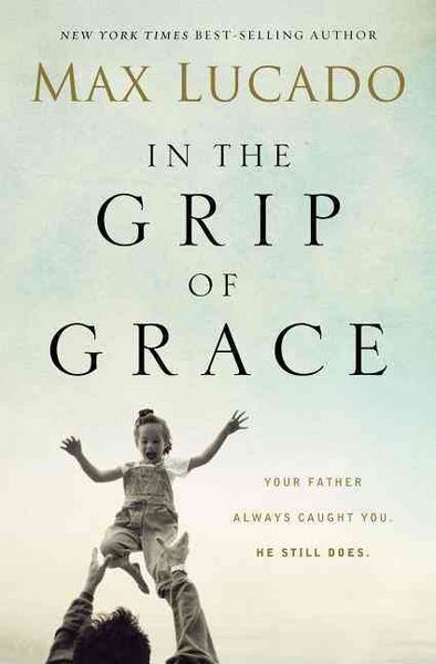 Produktbild: Lucado, M: In the Grip of Grace