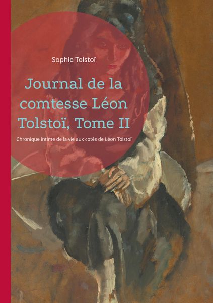 Produktbild: Journal de la comtesse L&eacute;on Tolsto&iuml;, Tome II