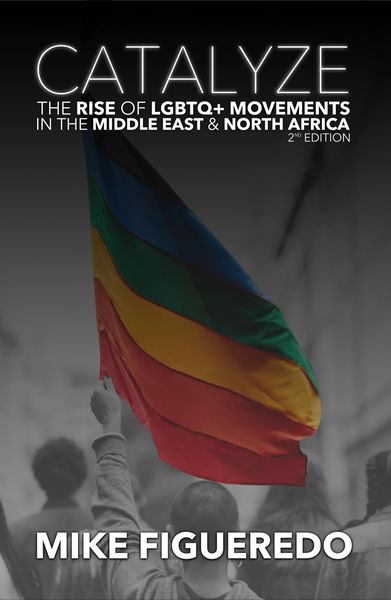 Produktbild: Catalyze: The Rise of LGBTQ+ Movements in the Middle East & North Africa