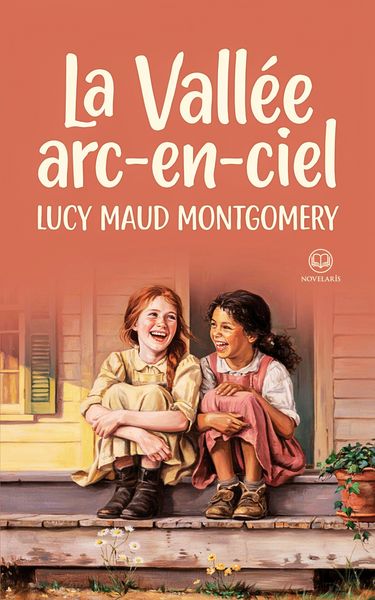 Produktbild: Anne de Green Gables - Tome 7 : La vall&eacute;e arc-en-ciel (Novelaris)