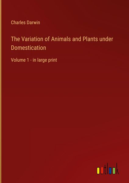 Produktbild: The Variation of Animals and Plants under Domestication