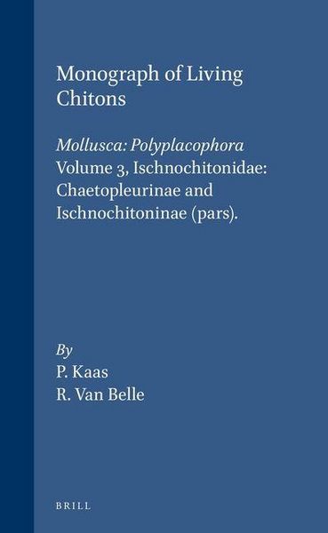 Produktbild: Monograph of Living Chitons (Mollusca: Polyplacophora), Volume 3 Ischnochitonidae: Chaetopleurinae and Ischnochitoninae (Pars)