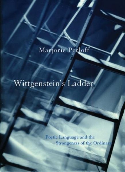 Produktbild: Wittgenstein`s Ladder - Poetic Language and the Strangeness of the Ordinary