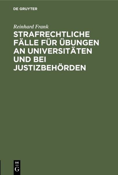 Produktbild: Strafrechtliche F&auml;lle f&uuml;r &Uuml;bungen an Universit&auml;ten und bei Justizbeh&ouml;rden