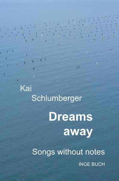Dreams away, Taschenbuch von Kai Schlumberger, Epubli, 9783565439621