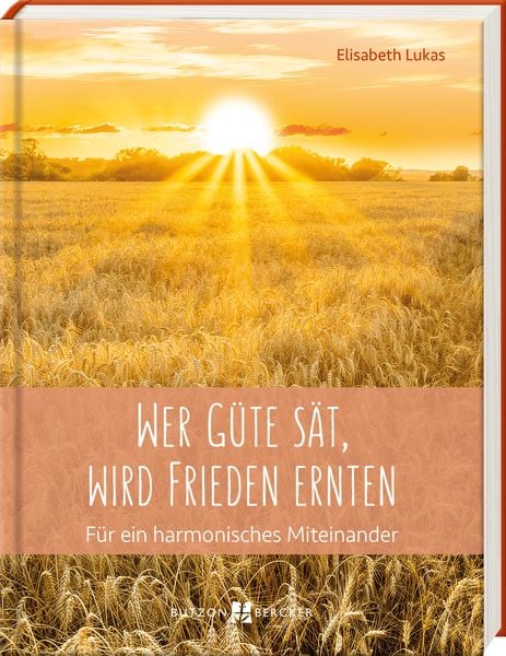 Produktbild: Wer G&uuml;te s&auml;t, wird Frieden ernten