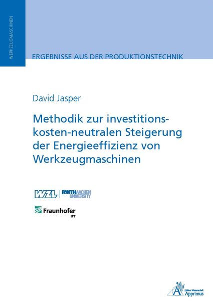 Methodik zur investitionskosten-neutralen Steigerung der Energieeffizienz von Werkzeugmaschinen, Taschenbuch von David Jasper, Apprimus, 9783863596934