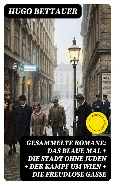 Produktbild: Gesammelte Romane: Das blaue Mal + Die Stadt ohne Juden + Der Kampf um Wien + Die freudlose Gasse