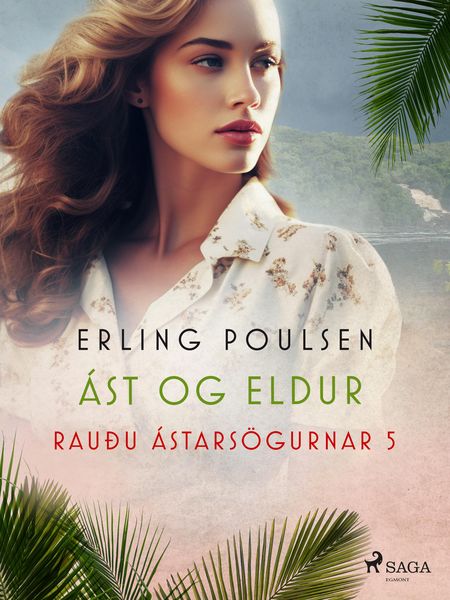Produktbild: &Aacute;st og eldur (Rau&eth;u &aacute;stars&ouml;gurnar 5)