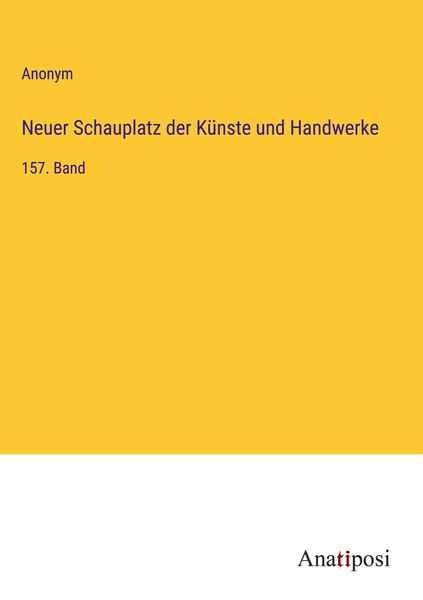 Produktbild: Neuer Schauplatz der K&uuml;nste und Handwerke