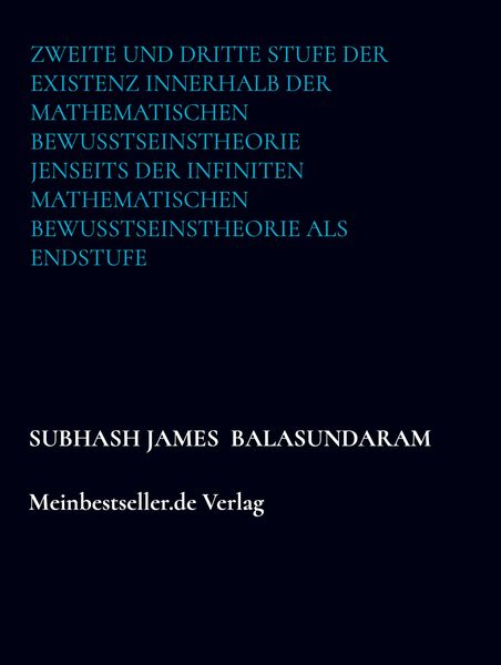 Produktbild: Zweite und dritte Stufe der Existenz innerhalb der mathematischen Bewusstseinstheorie jenseits der infiniten mathematischen Bewusstseinstheorie