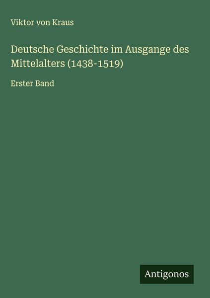 Produktbild: Deutsche Geschichte im Ausgange des Mittelalters (1438-1519)