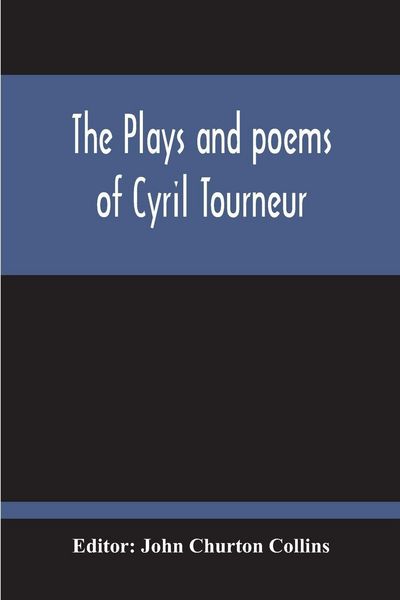 Produktbild: The Plays And Poems Of Cyril Tourneur