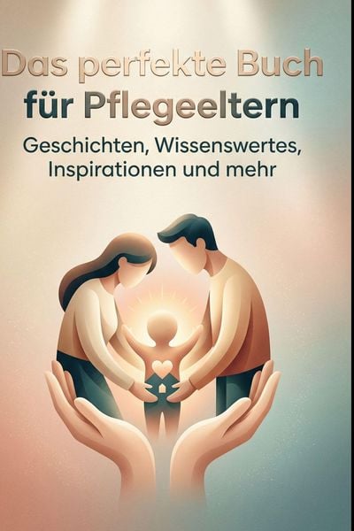 Produktbild: Das perfekte Buch f&uuml;r Pflegeeltern