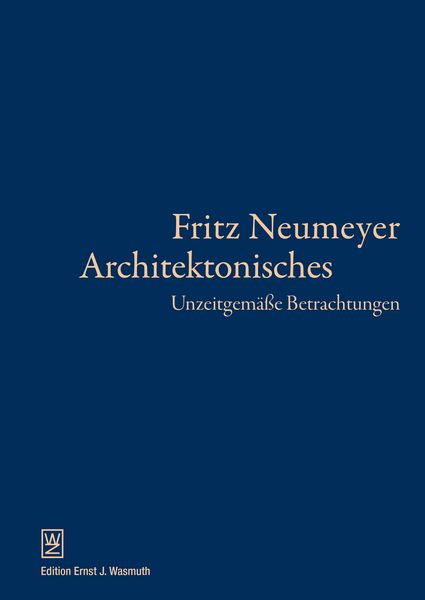 Architektonisches, Gebundene Ausgabe von Fritz Neumeyer, W + Z Verlag, 978-3-9825814-9-1