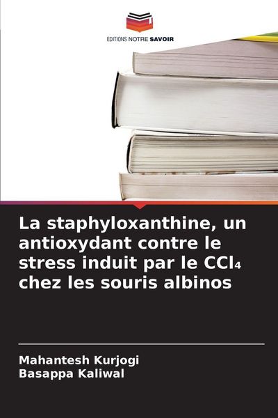 Produktbild: La staphyloxanthine, un antioxydant contre le stress induit par le CCl&iquest; chez les souris albinos