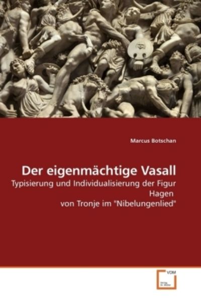 Botschan, M: Der eigenmächtige Vasall, Taschenbuch von Marcus Botschan, VDM, 9783639154467