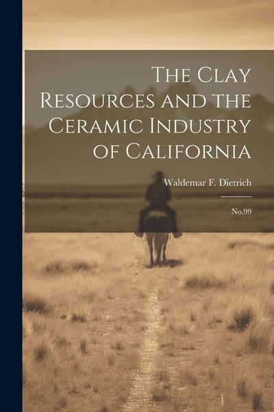 Produktbild: The Clay Resources and the Ceramic Industry of California