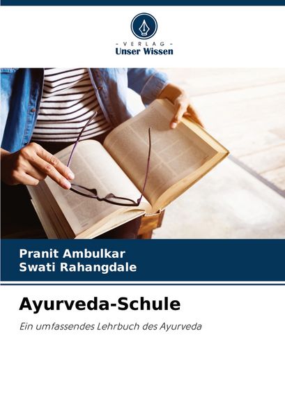 Ayurveda-Schule, Taschenbuch von Pranit Ambulkar , Swati Rahangdale, Verlag Unser Wissen, 9786208637880