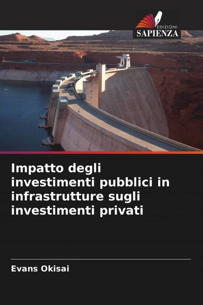 Produktbild: Impatto degli investimenti pubblici in infrastrutture sugli investimenti privati