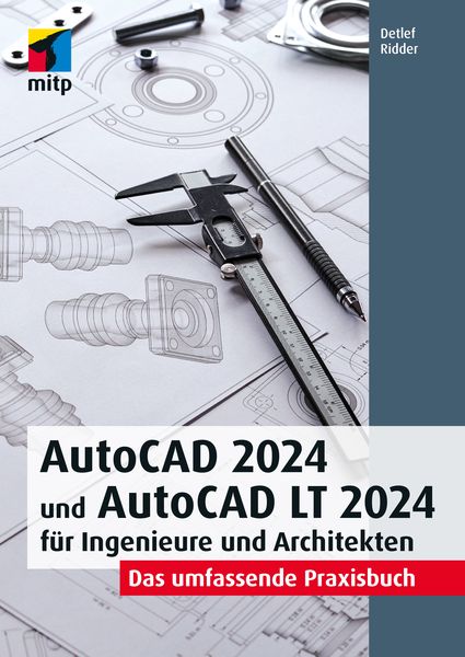 Produktbild: AutoCAD 2024 und AutoCAD LT 2024 für Ingenieure und Architekten