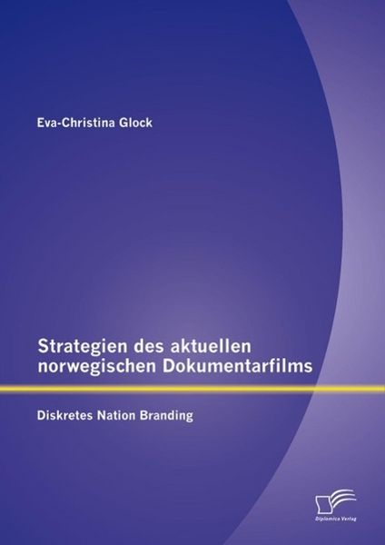 Produktbild: Strategien des aktuellen norwegischen Dokumentarfilms: Diskretes Nation Branding